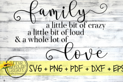 Family A Little Bit of Crazy A Little Bit of Loud and A Whole Lot of Love SVG PNG DXF EPS PDF Product Image 1