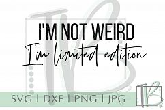 I'm Not Weird I'm Limited Edition SVG Product Image 2
