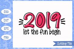 2019 Let the fun begin SVG File Product Image 1