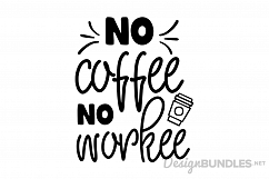 No Coffee No Workee Product Image 1