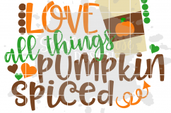 Love all things Pumpkin Spiced SVG Product Image 2