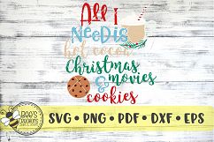 All I Need is Hot Cocoa Christmas Movies &amp; Cookies SVG Product Image 1