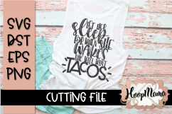 Let Her Sleep For When She Wakes She Will Want Tacos - SVG  Product Image 1