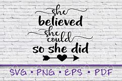 She believed she could so she did, Quote Svg, Svg File Product Image 1