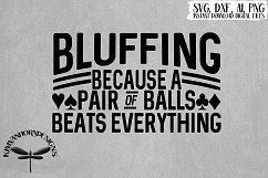 Bluffing - Because A Pair Of Balls Beats Everything Product Image 1