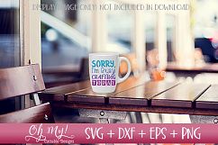 Sorry I'm Busy Crafting Today - SVG DXF EPS PNG Product Image 3