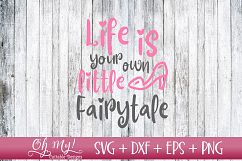 Life Is Your Own Little Fairytale - SVG DXF EPS PNG Product Image 1