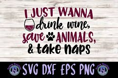 Drink Wine, Save Animals, &amp; Take Naps | SVG DXF EPS PNG File Product Image 1