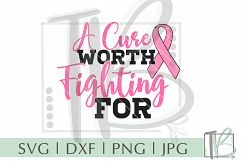 Breast Cancer SVG, A Cure Worth Fighting For SVG Product Image 2