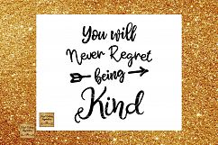 You will never regret being kind svg, Regret being kind, Be Kind Svg, You will never, Svg File for Cricut, Svg Files, Svg File, Dxf Files Product Image 1