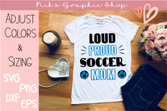 Soccer Mom Svg, Soccer Svg, Loud and Proud Svg, Soccer Product Image 1