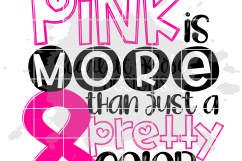 Pink is More than just a Pretty Color SVG - Breast Cancer Product Image 2