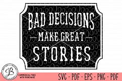 Bad Decisions make best stories SVG Product Image 1