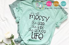 It&#039;s All Messy The Hair The Kids The House Life Cutting File Product Image 1