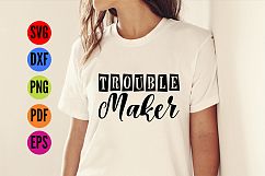 Trouble Maker SVG T-shirt Design Cutting File  Product Image 3