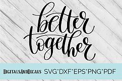 Better Together  SVG Cutting File  Product Image 1