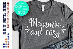 Mommin' Aint Easy SVG Mom Life Svg Mom svg Cutting File Mom Product Image 1
