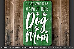 I Just Want To Be A Stay At Home Dog Mom SVG File - 807 Product Image 3