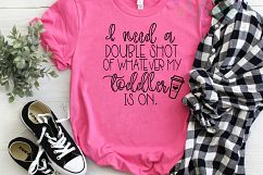 I Need a Double Shot of Whatever My Kids Are On Bundle Product Image 2