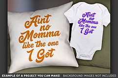 Aint No Mama Like The One I Got SVG - Cute Shirt SVG - 1087 Product Image 2