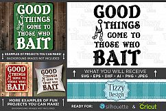 Good Things Come To Those Who Bait SVG File - 775 Product Image 1