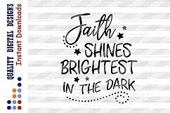 Inspirational SVG Faith Shines Brightest in the Dark svg Product Image 2
