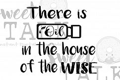 There is Oil in the house of the Wise svg Product Image 1