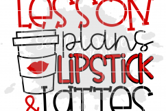 Lesson Plans, Lipstick and Lattes SVG Product Image 2