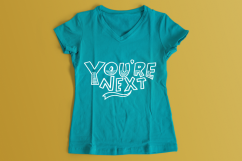 You&#039;re Next SVG Quote Product Image 2