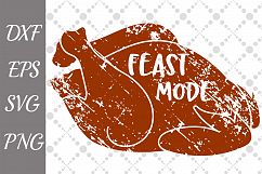 Feast Mode Svg, TURKEY CUT FILE, Thanksgiving Svg Product Image 1
