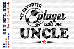 Uncle shirt svg files Soccer svg My Favorite Soccer Player Product Image 2