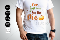 I&#039;m just here for the pie thanksgiving svg files, Fall SVG File, DXF and PNG File Product Image 1