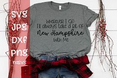 Wherever I go I'll take a bit of New Hampshire With me, SVG Product Image 1