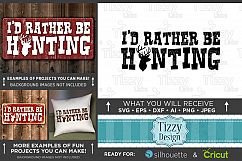 I&#039;d Rather be Hunting - Deer HUNTING SVG Files - 832 Product Image 1