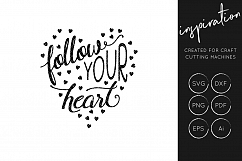Follow Your Heart, SVG Cut File, Inspirational quote Product Image 2