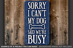 Sorry I Can&#039;t My Dog Says We&#039;re Busy SVG File - 816 Product Image 3