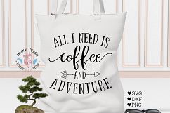 All I need is Coffee and Adventure Cutting File  (SVG, DXF, PNG) Product Image 2