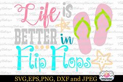 SVG, Eps, Dxf &amp; Png Cutting Files For Life is Better in Flip Flops for Cricut and Silhouette cutting machines, Digital INSTANT DOWNLOAD Product Image 2