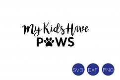 My Kids Have Paws SVG, DXF, PNG Cut File Product Image 2