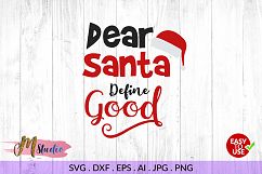 Dear Santa Define Good svg, for Silhouette Cameo or Cricut. Product Image 1