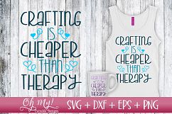 Crafting Is Cheaper Than Therapy - SVG DXF EPS PNG Product Image 2