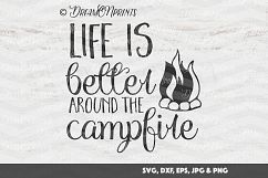 Campfire SVG Cut Files - Life is Better Around the Campfire Product Image 1
