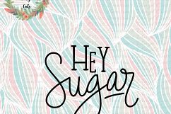 Hey Sugar Hand Lettered SVG Product Image 2