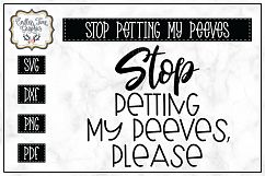 Stop Petting My Peeves Please- Funny SVG Product Image 1