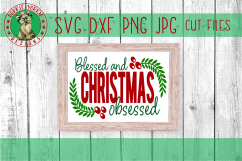 Blessed and Christmas obsessed - Holly - SVG Cut File Product Image 1