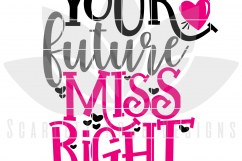Your Future Miss Right SVG Product Image 2