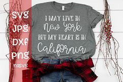 I may live in New York but my Heart is in California, SVG Product Image 1