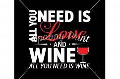All you need is love and wine Printable Product Image 2