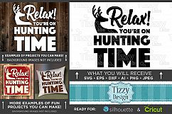 Relax You&#039;re on Hunting Time - Deer HUNTING SVG Files - 828 Product Image 1