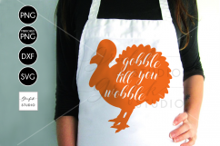 Gobble Till You Wobble Turkey Thanksgiving SVG File, DXF file, PNG file Product Image 1